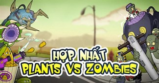Hợp nhất Plants vs Zombies