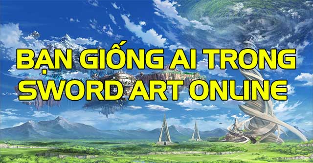 Bạn giống ai trong Anime Sword Art Online?