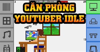 Căn phòng Youtuber Idle