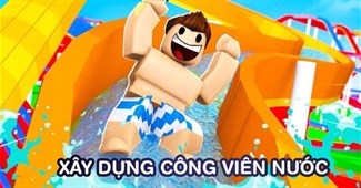 Xây dựng công viên nước