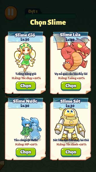 Hãy chọn 1 trong 4 loại Slime chính mỗi khi bắt đầu trận chiến