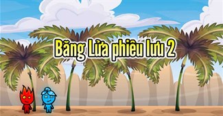 Băng Lửa phiêu lưu 2