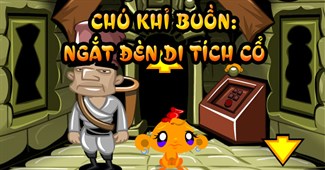 Chú khỉ buồn: Ngắt đèn di tích cổ