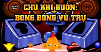 Chú khỉ buồn: Bong bóng vũ trụ