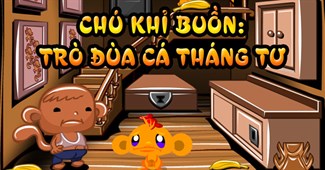 Chú khỉ buồn: Trò đùa Cá tháng tư