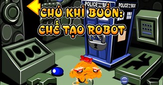 Chú khỉ buồn: Chế tạo robot