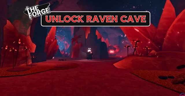 Cách mở khóa Raven Cave trong The Forge